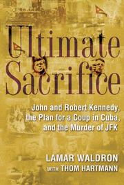 Cover of: Ultimate Sacrifice: John and Robert Kennedy, the Plan for a Coup in Cuba, and the Murder of JFK