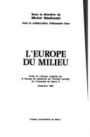 Cover of: L' Europe du milieu: actes du colloque