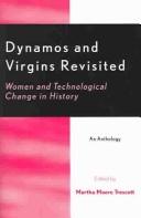 Cover of: Dynamos and Virgins Revisited: Women and Technological Change in History