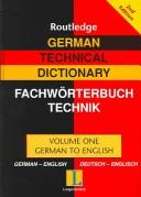 Cover of: German Technical Dictionary: German-English/English-German (Deutsch-Englisch/Englisch-Deutsch) (Routledge Bilingual Specialist Dictionaries)