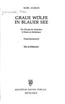 Cover of: Graue Wölfe in blauer See: der Einsatz der deutschen U-Boote im Mttelmeer, Tatsachenbericht