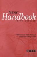 Cover of: National electrical safety code handbook: a discussion of the grounding rules, general rules, and parts 1, 2, 3, and 4 of the 3rd (1920) through 2002 editions of the National electrical safety code, American national standard C2