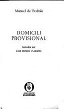 Cover of: Domicili provisional by Manuel de Pedrolo