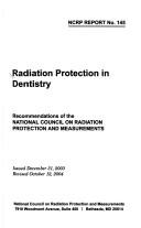 Cover of: Radiation protection in dentistry: recommendations of the National Council on Radiation Protection and Measurements