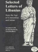 Cover of: Selected letters of Libanius: from the age of Constantius and Julian