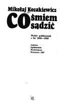 Cover of: Co śmiem sądzić by Mikołaj Kozakiewicz, Mikołaj Kozakiewicz