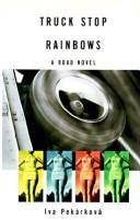 Cover of: Truck stop rainbow | Iva PekГЎrkovГЎ