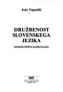 Družbenost slovenskega jezika by Jože Toporišič