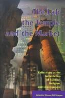 Cover of: The lab, the temple and the market by dited Sharon Harper.