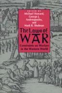 Cover of: The laws of war: constraints on warfare in the Western world