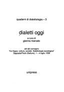 Cover of: I dialetti oggi: atti del convegno "tra lingua, cultura, società, dialettologia sociologica, Sappada/Plodn, Belluno, 1-4 luglio 1998