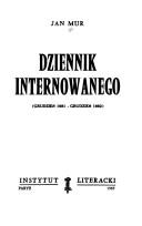 Cover of: Dziennik internowanego: grudzień 1981-grudzień 1982