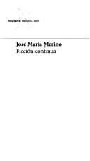 Cover of: Ficción continua by José María Merino