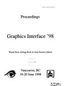 Cover of: Proceedings by Graphics Interface (Conference) (1998 Vancouver, B.C.), Scott MacKenzie, James Stewart, Graphics Interface (Conference) (1998 Vancouver, B.C.)