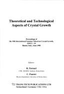 Cover of: Theoretical and Technological Aspects of Crystal Growth | 