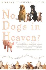 Cover of: No Dogs in Heaven? Scenes from the Life of a Country Veterinarian by Robert T. Sharp, Robert T. Sharp