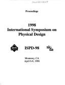 Cover of: Ispd, 98: International Symposium on Physical Design Held April 6-8, 1998