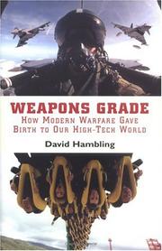 Cover of: Weapons Grade: How Modern Warfare Gave Birth to Our High-Tech World