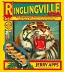 Cover of: Ringlingville USA: The Stupendous Story of Seven Siblings and their Stunning Circus Success