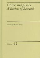 Cover of: Crime and Justice, Volume 32: A Review of Research (Crime and Justice: A Review of Research)