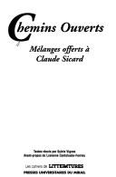 Cover of: Chemins ouverts: mélanges offerts à Claude Sicard