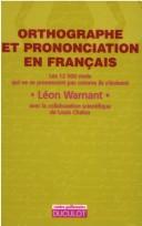 Cover of: Orthographe et prononciation en français: les 12000 mots qui ne se prononcent pas comme ils s'écrivent