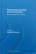 Cover of: Researching families and communities by Rosalind Edwards