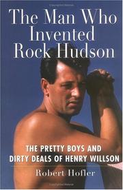 Cover of: The Man Who Invented Rock Hudson by Robert Hofler