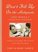 Don't fill up on the antipasto by Tony Danza