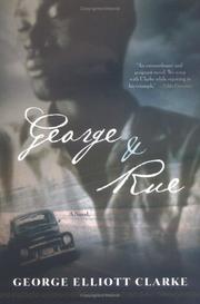 Cover of: George and Rue by George Elliott Clarke