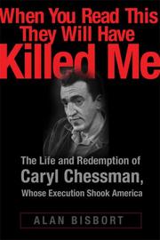 Cover of: "When You Read This They Will Have Killed Me": The Life and Redemption of Caryl Chessman, Whose Execution Shook America