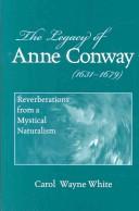 The legacy of Anne Conway (1631-1679) by Carol Wayne White