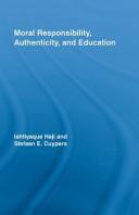 Cover of: Moral responsibility, authenticity, and education