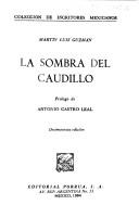 Cover of: La sombra del caudillo by Martín Luis Guzmán, Martín Luis Guzmán