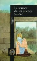 Cover of: LA Senora De Los Sueños/the Lady of Dreams by Sara Sefchovich