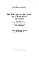 Cover of: Des principes et des causes de la Révolution en France ; suivi d'extraits de Du gouvernement, des moeurs et des conditions en France avant la Révolution