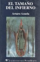 Cover of: El Tamano Del Infierno by Arturo Azuela