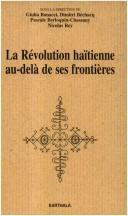 Cover of: La révolution haïtienne au-delà de ses frontières by sous la direction de Giulia Bonacci ... [et al.] ; préface d'Elikia M'Bokolo.