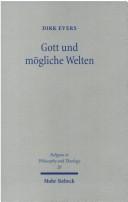 Cover of: Gott und m ogliche Welten: Studien zur Logik theologischer Aussagen  uber das M ogliche