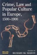 Cover of: Crime, Law And Popular Culture In Europe Since 1500
