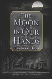 Cover of: The Moon in Our Hands by Thomas Dyja