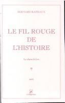 Cover of: Le fil rouge de l'histoire by Bernard Rathaux