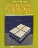 Cover of: Psychologie de l'apprentissage-enseignement: une approche individuelle ou de groupe