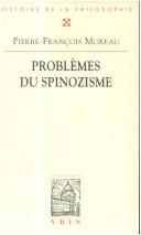 Cover of: Problèmes du spinozisme