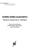 Cover of: Ecrire après Auschwitz: mémoires croisées France-Allemagne