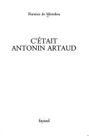 Cover of: C'etait Antonin Artaud by Florence de Mèredieu