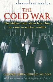 Cover of: A Brief History of the Cold War: The Hidden Truth About How Close We Came to Nuclear Conflict