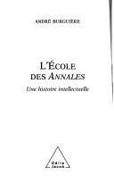 Cover of: L' école des annales: une histoire intellectuelle