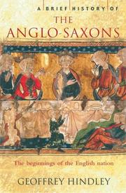 A Brief History of the Anglo-Saxons by Geoffrey Hindley