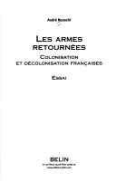Cover of: Les armes retournées: colonisation et décolonisation françaises : essai